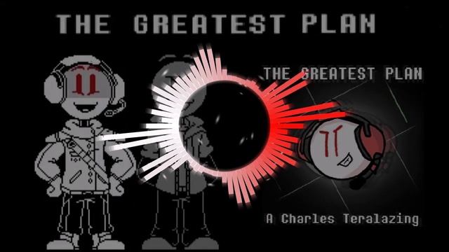 THE GREATEST PLAN - [A Charles Teralazing] смотреть онлайн
