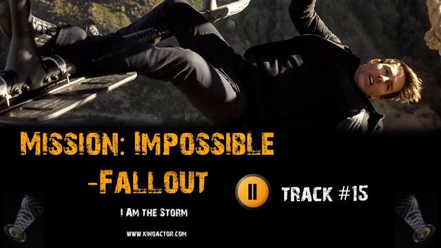 Mission Impossible Fallout film 🎬 #15 Original Motion Picture Soundtrack - I Am the Storm смотреть онлайн