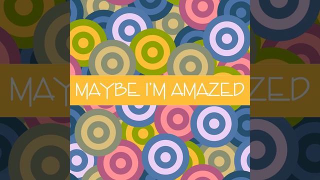 Maybe I'm Amazed смотреть онлайн