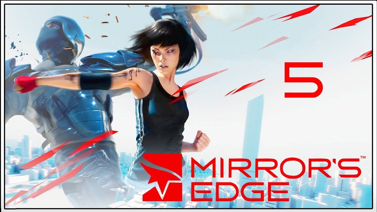 Mirror's Edge ★ 5: Зеркальная Грань