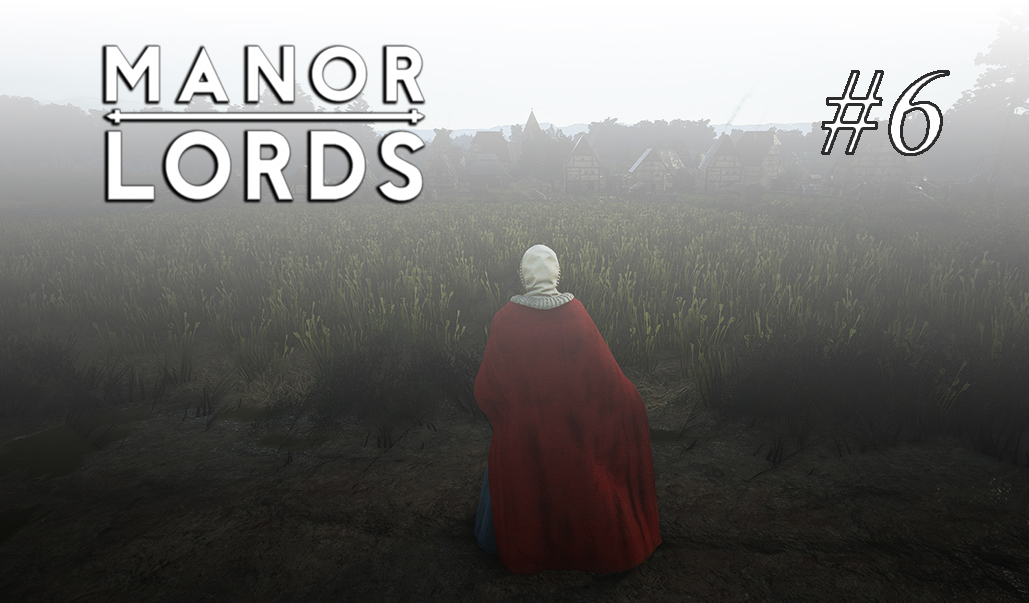 Manor Lords #6 Финал смотреть онлайн
