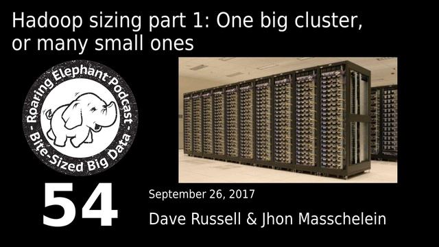 Hadoop sizing part 1: One big cluster, or many small ones смотреть онлайн