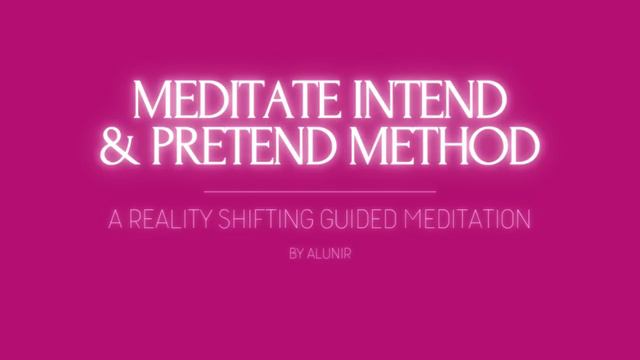 Meditate Intend & Pretend method | A Reality Shifting Guided Meditation смотреть онлайн