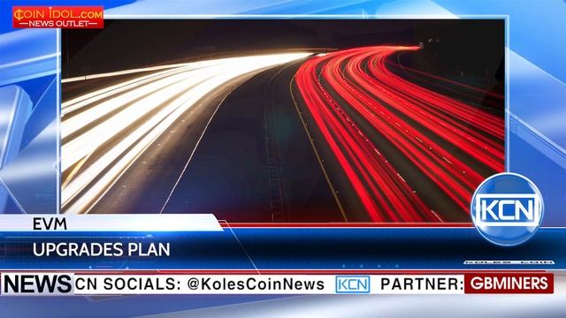 KCN Upgrade Plans for EVM смотреть онлайн
