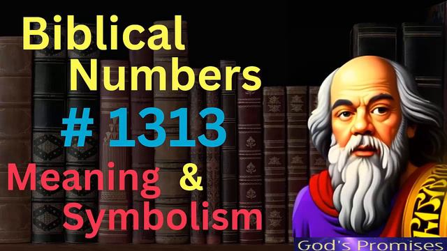 Biblical Number #1313 in the Bible – Meaning and Symbolism смотреть онлайн