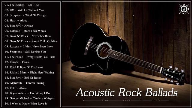 Acoustic Rock Ballads - Best Rock Ballads Of All Time смотреть онлайн