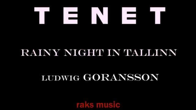 TENET SOUNDTRACK | RAINY NIGHT IN TALLINN | Ludwig Goransson | Christopher Nolan | WB | RAKS |