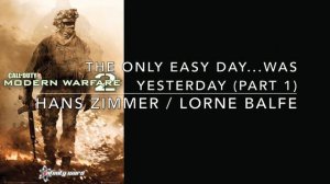 Hans Zimmer/Lorne Balfe: The Only Easy Day...Was Yesterday (Part 1) [MW2 Unreleased Music]
