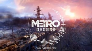 Метро Исход - Race against Fate (Саундтрек)