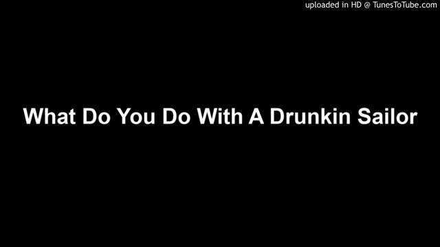 What Do You Do With A Drunkin Sailor смотреть онлайн