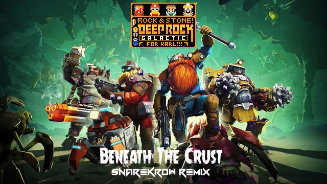 Deep Rock Galactic - Beneath The Crust (Snarekrow Remix) смотреть онлайн