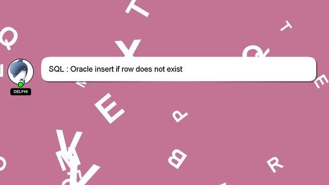 SQL : Oracle insert if row does not exist смотреть онлайн