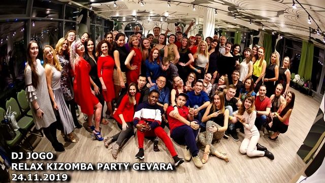 DJ JOGO - RELAX KIZOMBA PARTY GEVARA 24.11.2019 (URBAN, ZOUK, KOMPA, DOUCEUR etc) смотреть онлайн