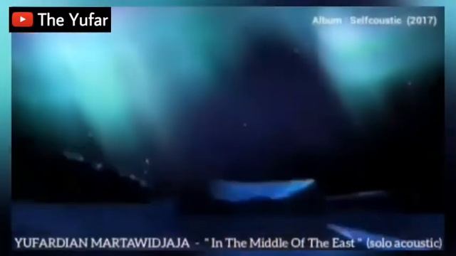 Yufardian Martawidjaja - In The Middle Of The East (solo acoustic guitar) HQ Audio смотреть онлайн