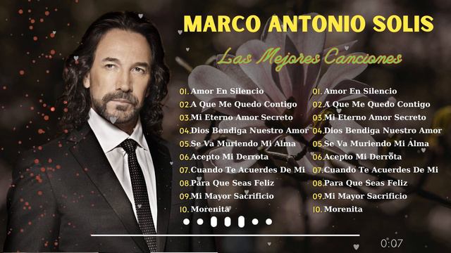 MARCO ANTONIO SOLIS MIX ROMANTICO ÉXITOS LAS MEJORES CANCIONES DE MARCO ANTONIO SOLIS