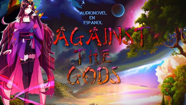 Against the Gods - Capítulo 631 al 640 | AudioNovel en Español смотреть онлайн
