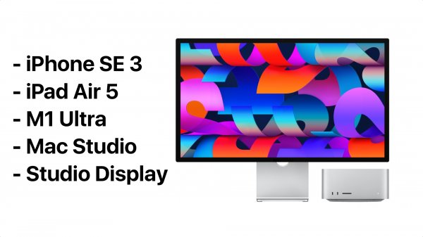 Вся презентация iPhone SE3, iPad Air 5, Mac Studio, M1 Ultra и Studio Display за 9 минут на русском