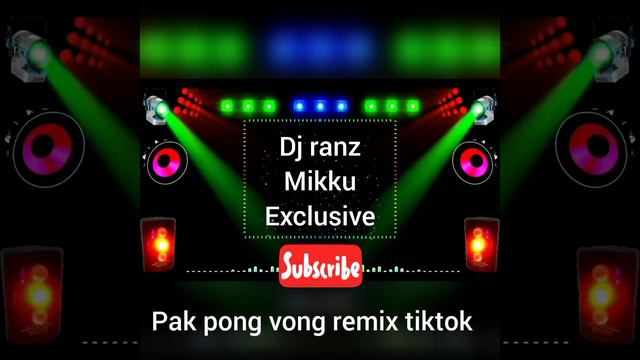 Pak Pong Vong Remix Budots Tiktok (dj Ranz Mikku Exclusive)