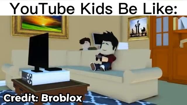 YouTube Kids Be Like: