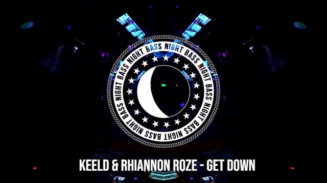 Keeld & Rhiannon Roze - Get Down смотреть онлайн
