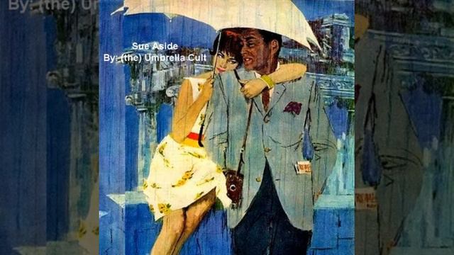Sue Aside by (the) Umbrella Cult (AUDIO ONLY) смотреть онлайн