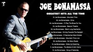 Best Of Joe Bonamassa | Joe Bonamassa Greatest Hits Full Album Playlits
