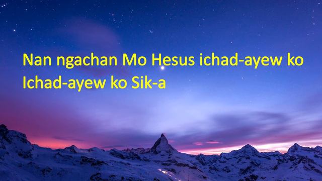 Nan Ngachan Mo Hesus Ichad-ayaw Ko смотреть онлайн