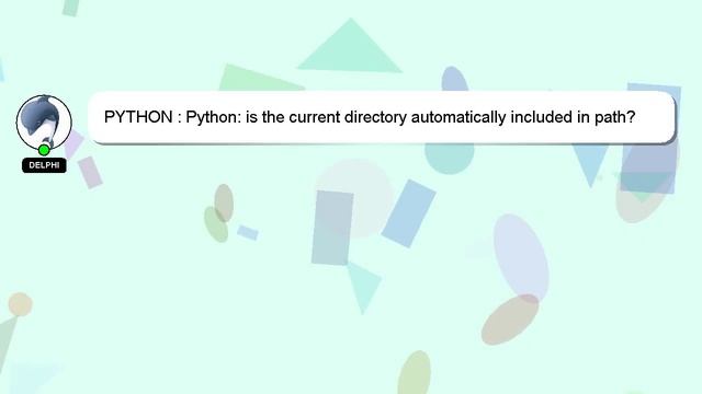 PYTHON : Python: is the current directory automatically included in path? смотреть онлайн