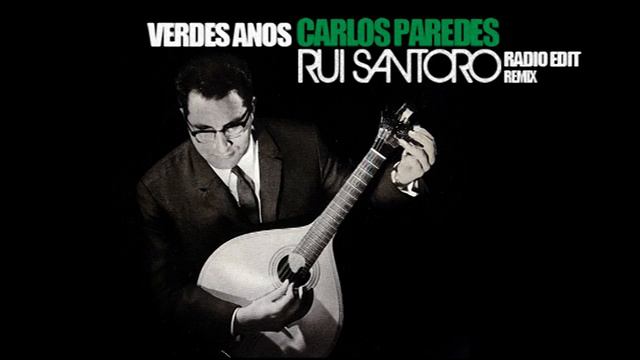 CARLOS PAREDES - VERDES ANOS (RUI SANTORO RADIO EDIT) смотреть онлайн