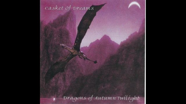 Casket of Dreams - Dragons of Autumn Twilight (1998) (Old-School Dungeon Synth) смотреть онлайн