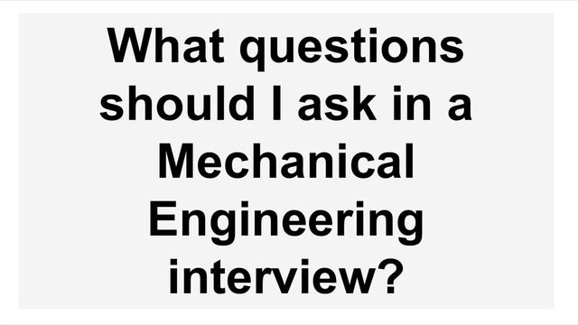 MECHANICAL ENGINEERING INTERVIEW QUESTIONS & ANSWERS! смотреть онлайн