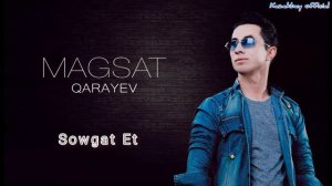 Magsat Karayew - Sowgat et (Janly ses audio version)