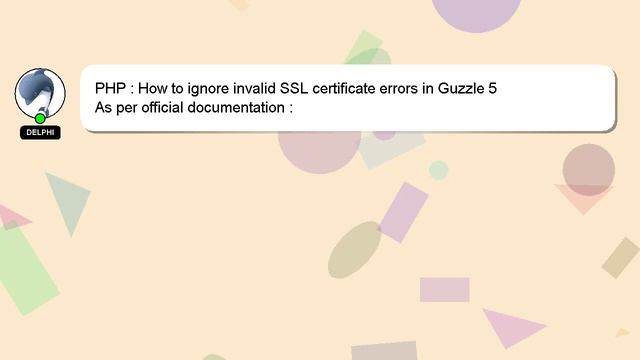 PHP : How to ignore invalid SSL certificate errors in Guzzle 5 смотреть онлайн