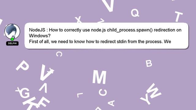 NodeJS : How to correctly use node.js child_process.spawn() redirection on Windows? смотреть онлайн