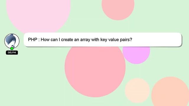 PHP : How can I create an array with key value pairs? смотреть онлайн
