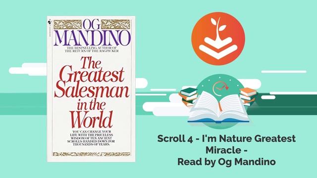Scroll 4 - I'm nature's greatest miracle - Og Mandino (The Greatest Salesman In The World ) смотреть онлайн