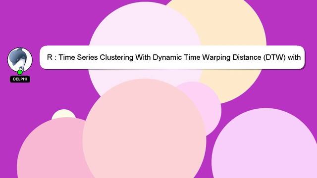 R : Time Series Clustering With Dynamic Time Warping Distance (DTW) with dtwclust смотреть онлайн