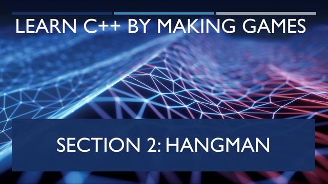 Section 2 Introduction: Hangman [Learn C++ by Making Games] смотреть онлайн