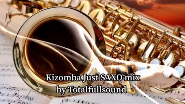 Kizomba Just SAXO mix by Totalfullsound? смотреть онлайн
