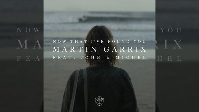 Martin Garrix - Now That I've Found You (feat. John & Michel) [Extended Mix] смотреть онлайн
