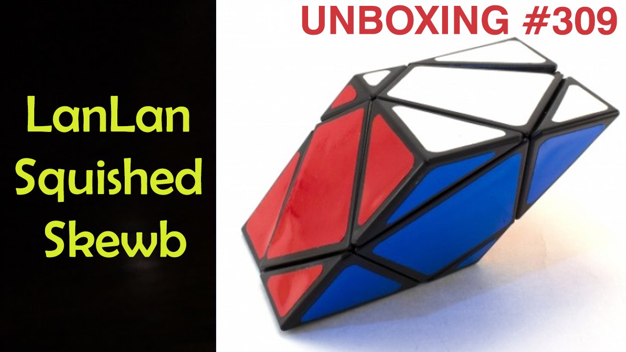 Unboxing №309 LanLan Squished Skewb. Обзор смотреть онлайн