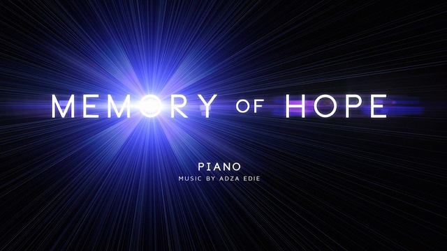 Adza Edie - Memories Of Hope (Piano) MH370 & MH17 Tribute Soundtrack смотреть онлайн