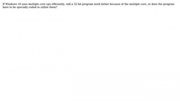Does a multicore cpu running Windows 10 64 bit speed up 32 bit programs?