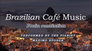 Brazilian Café Music 8 Romantic Relaxing Bossa Nova Piano Sax Guitar Jazz Study Work Instrumental