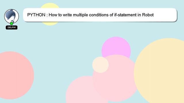 PYTHON : How to write multiple conditions of if-statement in Robot Framework смотреть онлайн