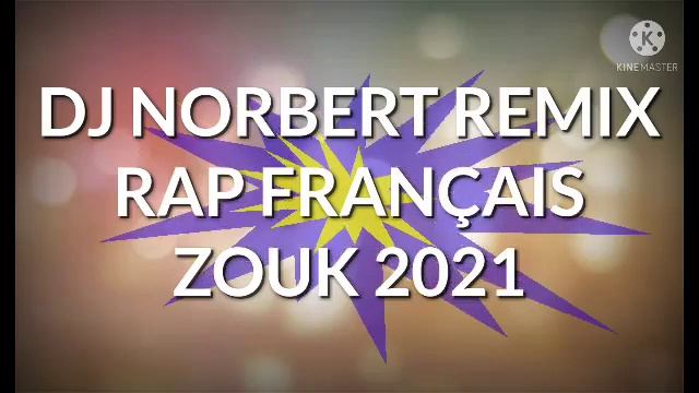 DJ NORBERT REMIX RAP FRANÇAIS ZOUK 2021 смотреть онлайн