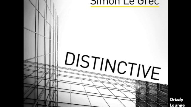 Simon Le Grec - Distinctive (Drizzly Loungerie, Chill Out/Lounge/Downtempo Artist Album)