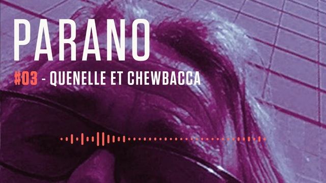 Parano - Le Cas Plissman - Quenelle et Chewbacca / Podcast смотреть онлайн
