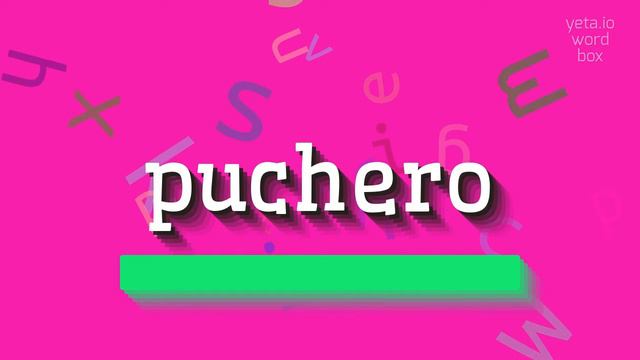 PUCHERO - HOW TO PRONOUNCE IT? смотреть онлайн