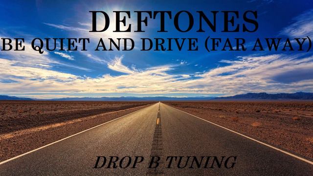 Deftones - Be Quiet And Drive (Far Away) - Drop B Tuning смотреть онлайн